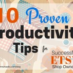 Productivity tips for successful etsy shops
