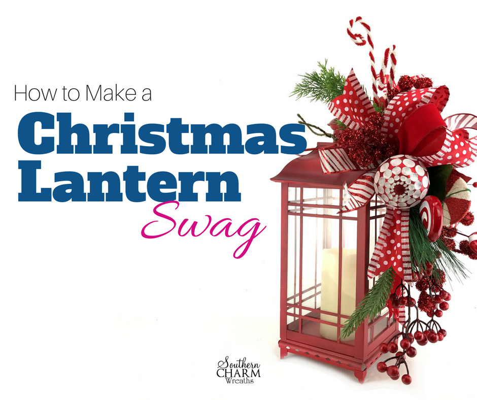 How to Make a Christmas Lantern Swag | Southern Charm Wreaths