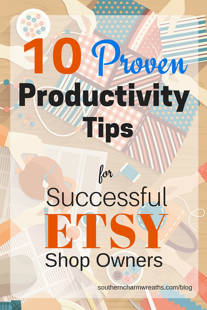 10 Proven Productivity Tips for Successful Etsy Shop