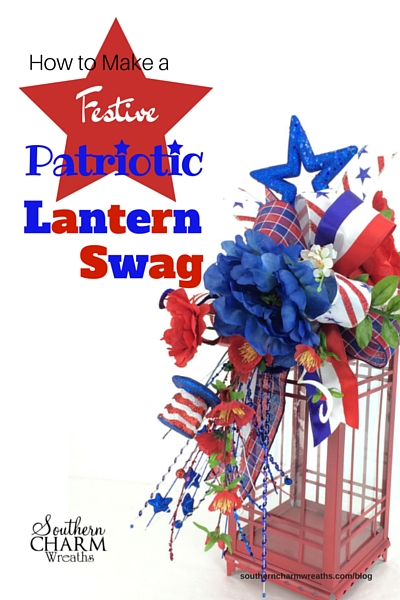 How to Make a Festive Patriotic Lantern Swag by www.southerncharmwreaths.com/blog