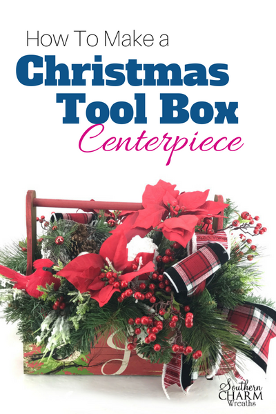 How to Make a Christmas Tool Box Centerpiece