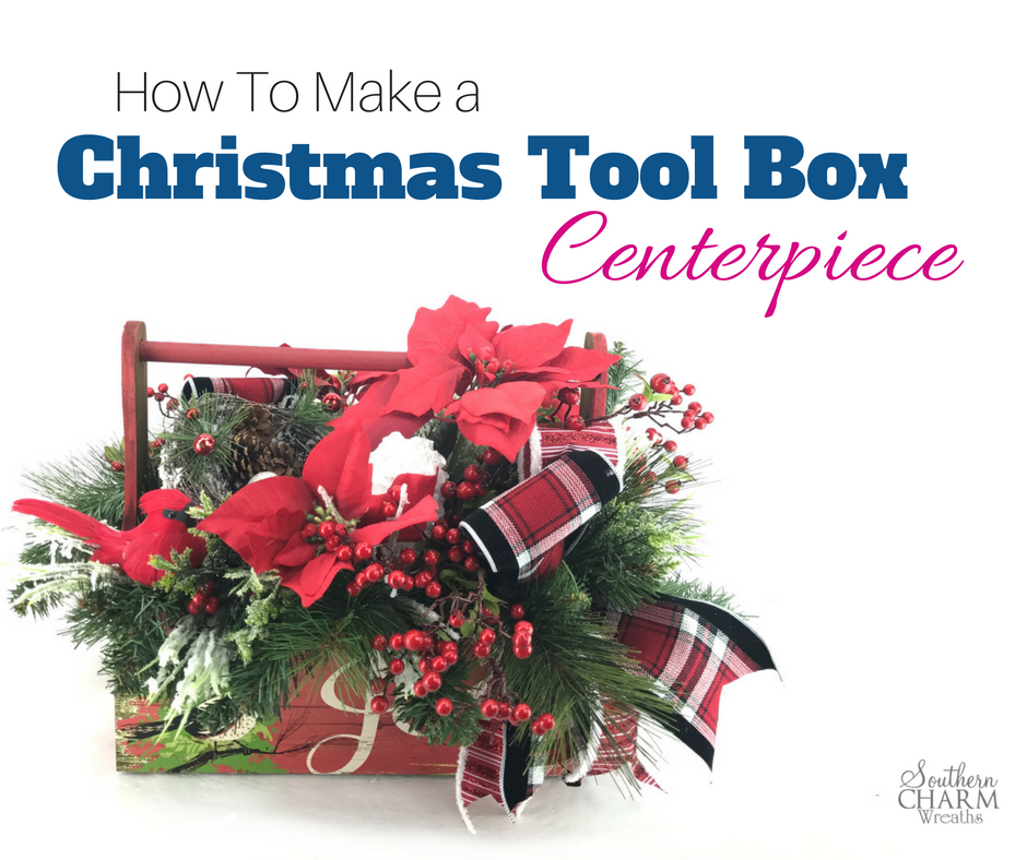 how to make a christmas tool box centerpiece how to make a christmas tool box centerpiece