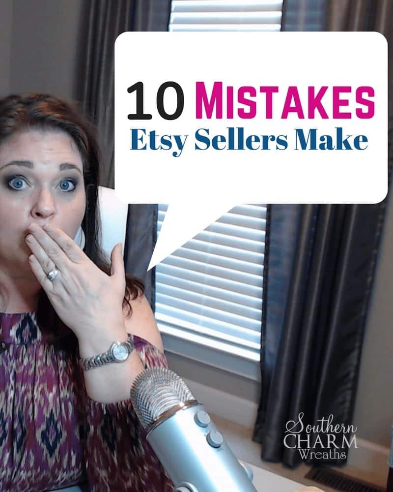 10 Mistakes Etsy Sellers Make | Etsy Tips for Beginners