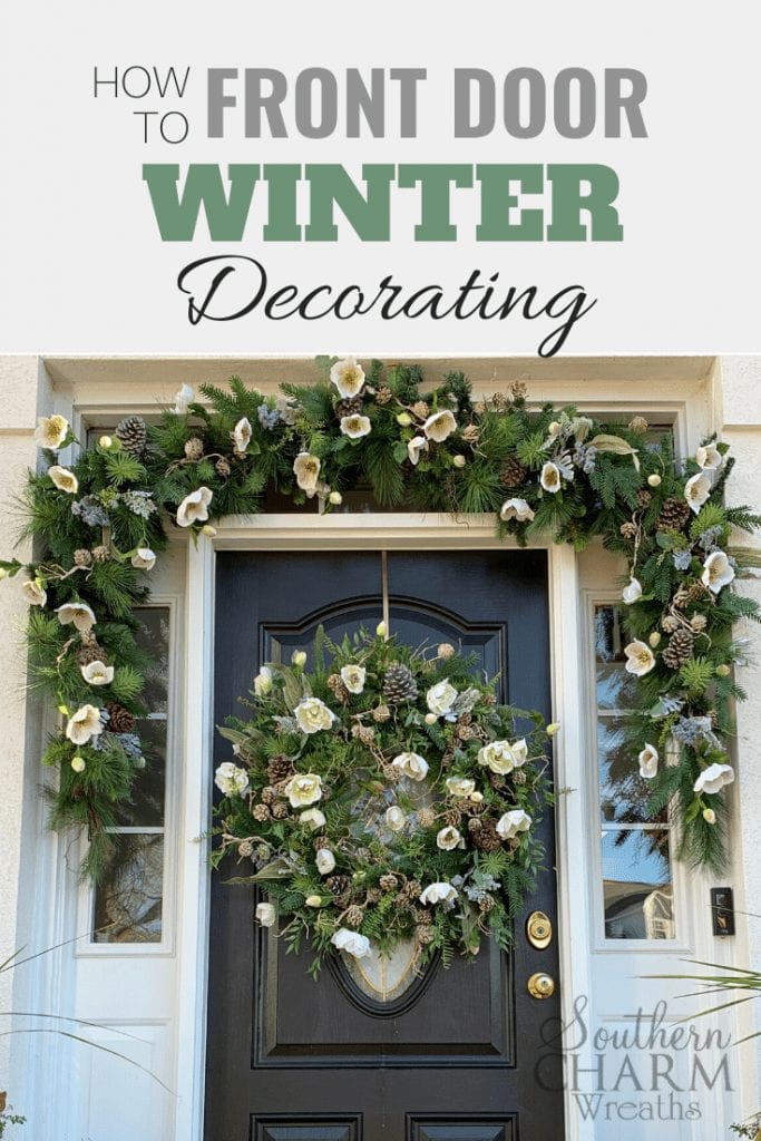 "How to decorate your front door for Winter" Winter front doorscape with evergreen garland, silk flowers, and pinecones.