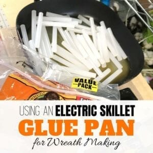 "Using an electric skillet glue pan for wreath making" glue sticks melting in skillet