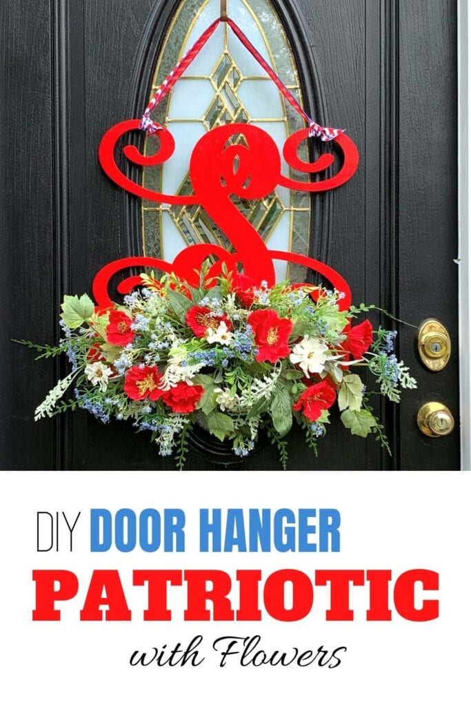 "DIY Patriotic Door Hanger with Flowers" red white and blue monogram