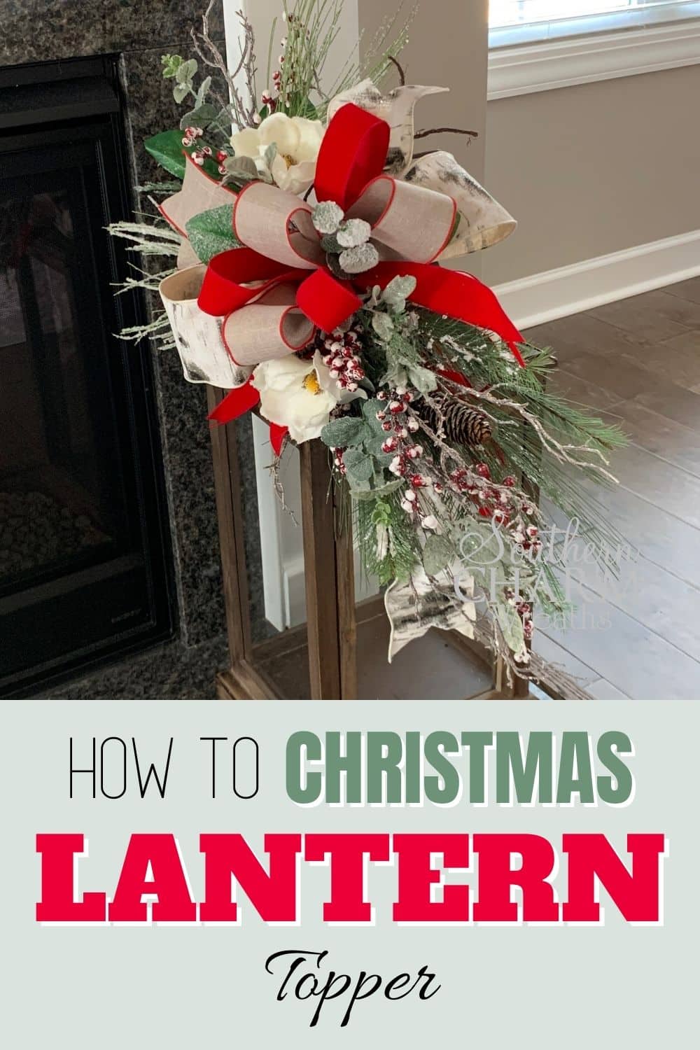 How to Make a Christmas Lantern Topper Southern Charm Wreaths