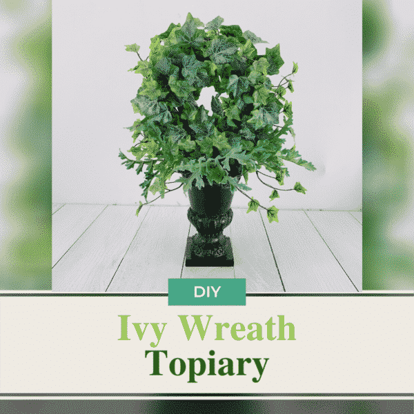 DIY Ivy Wreath Topiary Southern Charm Wreaths