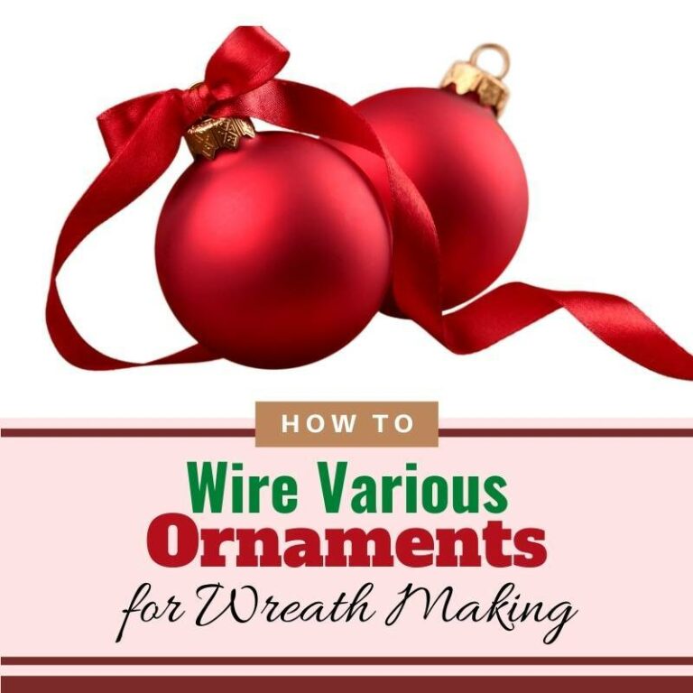 How To Wire Various Ornaments For Wreath Making