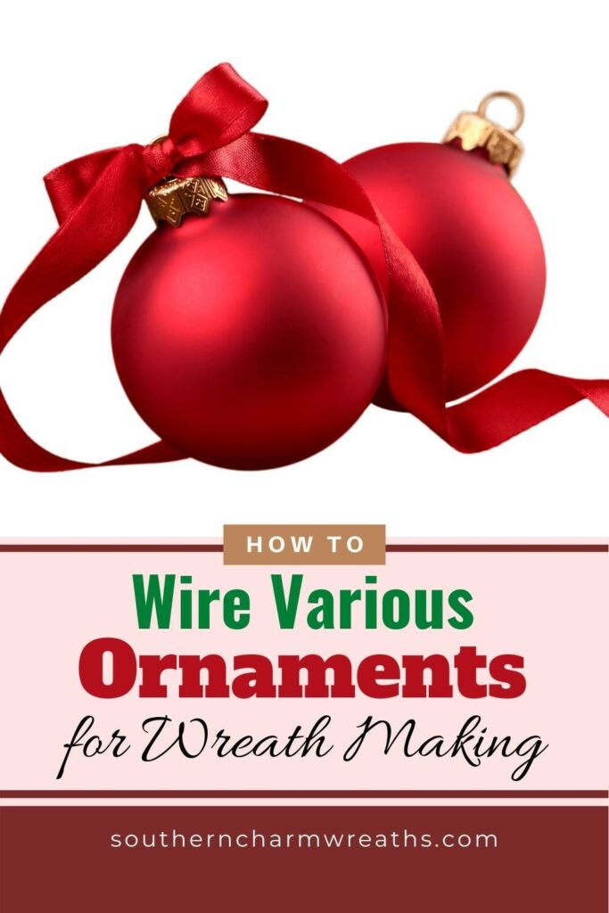 How To Wire Various Ornaments For Wreath Making 