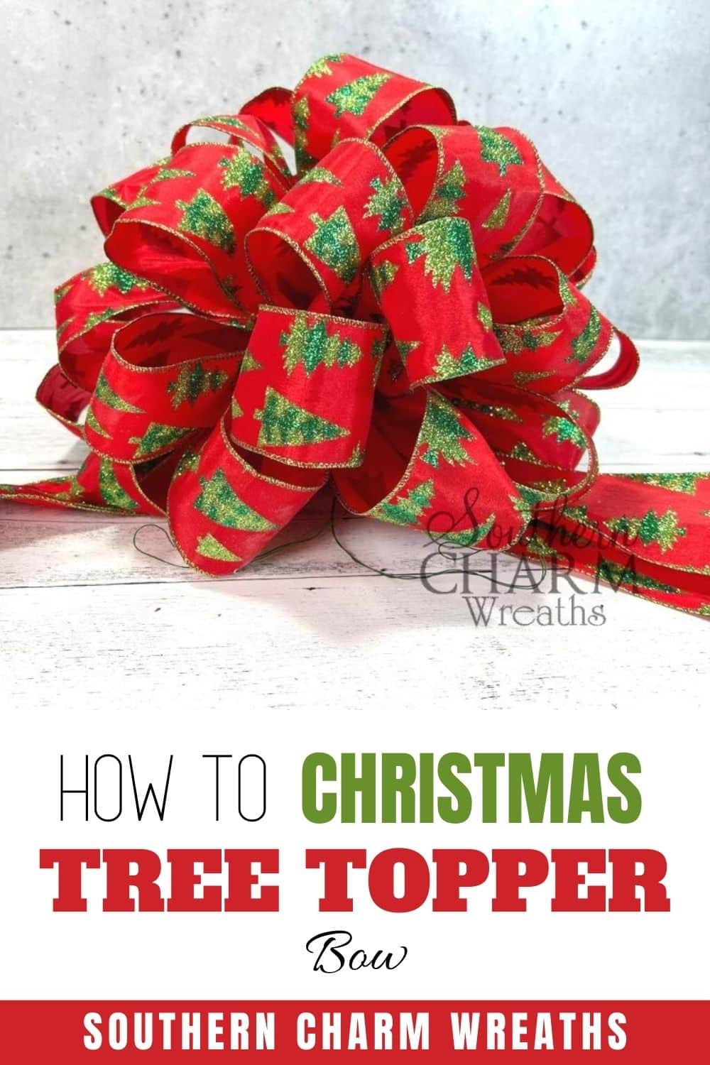 Make a Traditional Christmas Tree Topper Bow - Southern Charm Wreaths