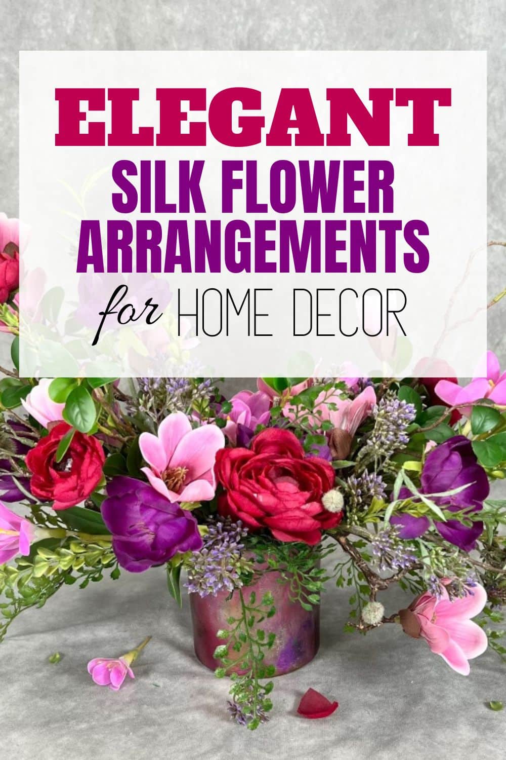 DIY Elegant Silk Flower Arrangements for Home Decor - Southern Charm ...