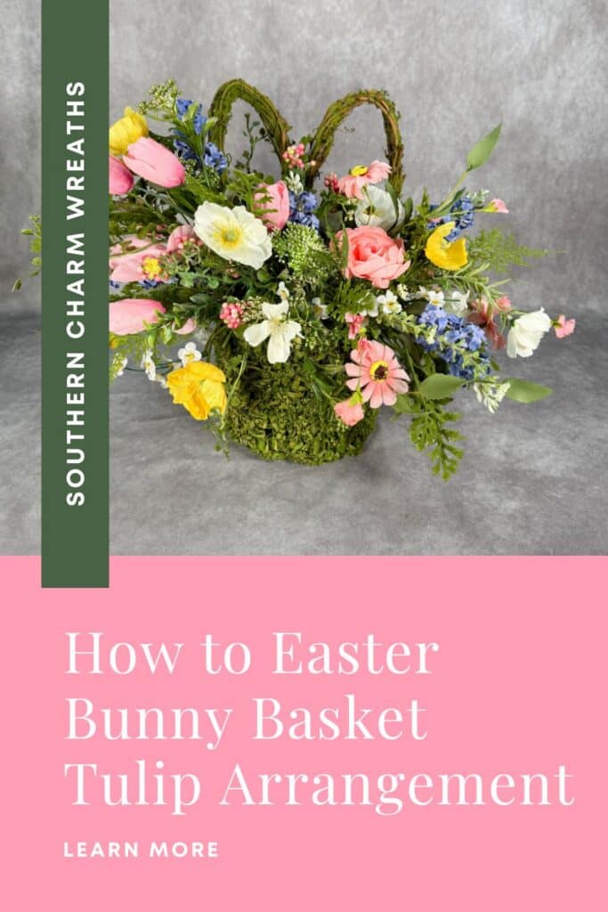 Easter Bunny Basket Tulip Arrangement Pinterest pin with pink background, dark forest green vertical Southern Charm Wreaths side banner, full arrangement photo at top, and large pink "How to Easter Bunny Basket Tulip Arrangement" text with Learn More call-to-action below